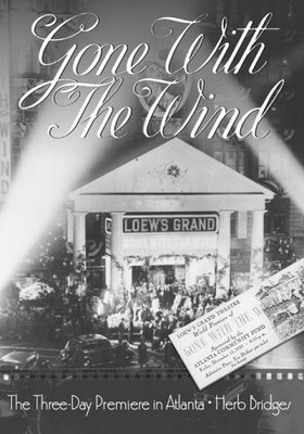 Gone With the Wind: The Three Day Premiere in Atlanta