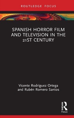 Spanish Horror Film and Television in the 21st Century - 9781032245669