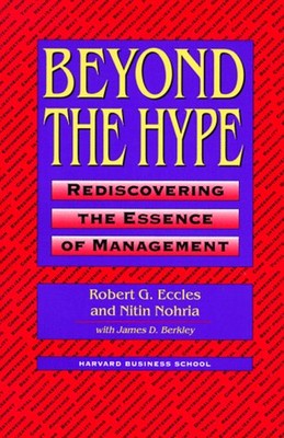 Beyond the Hype : Rediscovering the Essence of Management James D