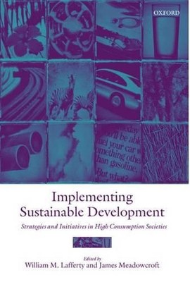 Implementing Sustainable Development: Strategies and Initiatives in High Consump