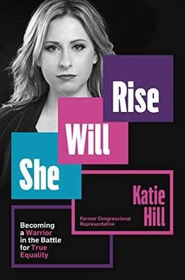 She Will Rise: Becoming a Warrior in - Hardcover, by Hill Katie - Very Good s