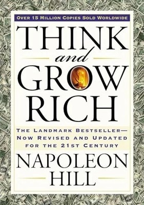 Think And Grow Rich: The Landmark Bestseller Now Revised And Updated For The