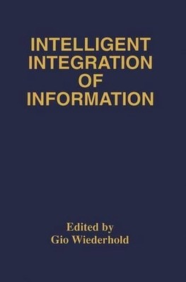 Intelligent Integration of Information: A Special Double Issue of the Journal of