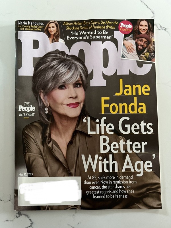 People Magazine ~ May 15 2023 ~  Jane Fonda: Life Gets Better With Age