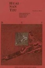 Huai-Nan Tzu: Philosophical Synthesis in Early Han Thought by Le Blanc, Charles