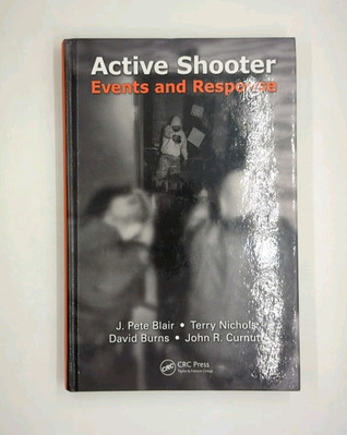Active Shooter Events and Response by John P. Blair, Terry Nichols, David ...