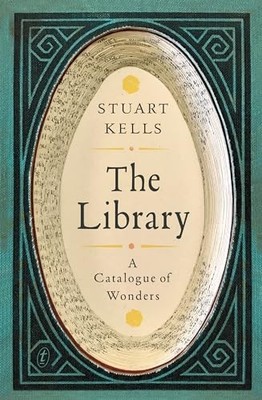 The Library: A Catalogue of Wonders, Stuart Kells