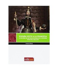 España viste a la francesa : la historia de un traje de moda de la segunda mita