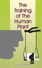 The Training of the Human Plant 9781589630277 by Burbank, Luther