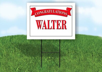 WALTER CONGRATULATIONS RED BANNER 18in x 24in Yard sign with Stand