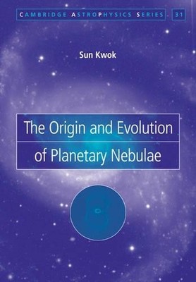 The Origin and Evolution of Planetary Nebulae by Sun Kwok - 9780521039079