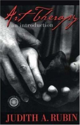 Introduction to Art Therapy: Sources & Resources (Basic Principles into Practice