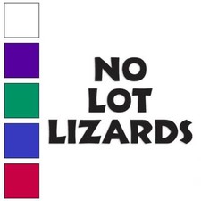 No Lot Lizards, Vinyl Decal Sticker, Multiple Colors Sizes 1187