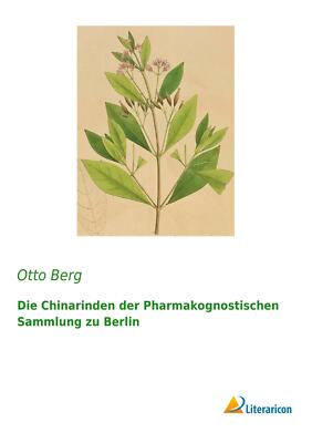 Die Chinarinden der Pharmakognostischen Sammlung zu Berlin | Buch | 978395913431