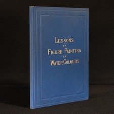 1881 Lessons in Figure Painting in Water Colours Macarthur Colour Plates