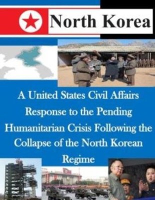 A United States Civil Affairs Response To The Pending Humanitarian Crisis F...