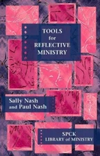 Tools for Reflective Ministry: SPCK Library of Ministry by Paul Nash Paperback