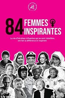 84 femmes inspirantes: La vie dhéroïnes influentes qui ... | Buch | Zustand gut
