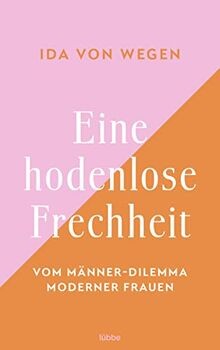 Eine hodenlose Frechheit: Vom Männer-Dilemma modern... | Buch | Zustand sehr gut
