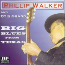Phillip Walker with Otis Grand Big Blues from Texas (CD) Album