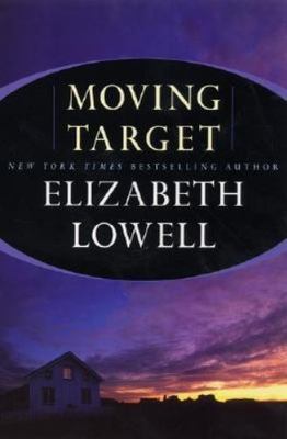 Moving Target by Elizabeth Lowell (2001, Trade Paperback)