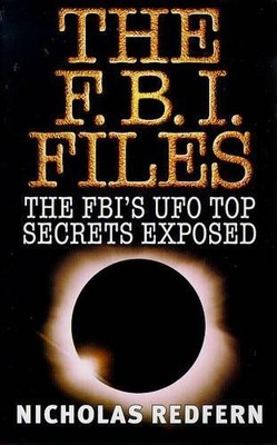 FBI Files: FBI's UFO Top Secrets Exposed by Redfern, Nicholas 0671005332