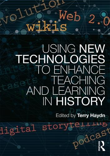 Using New Technologies to Enhance Teaching and Learning in Hi... - 9780415688383