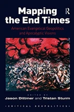Mapping the End Times: American Evangelical Geopolitics and Apoc