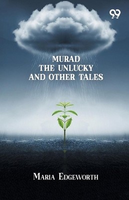 Murad The Unlucky And Other Tales by Maria Edgeworth Paperback Book