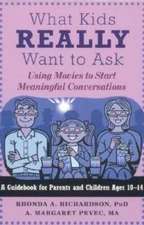 What Kids Really Want to Ask: Using Movies to Start Meaningful C - VERY GOOD