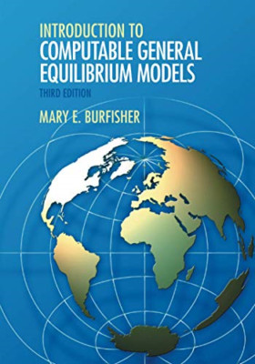 Introduction to Computable General Equilibrium Models -  NEW Mary E. Burfish 202