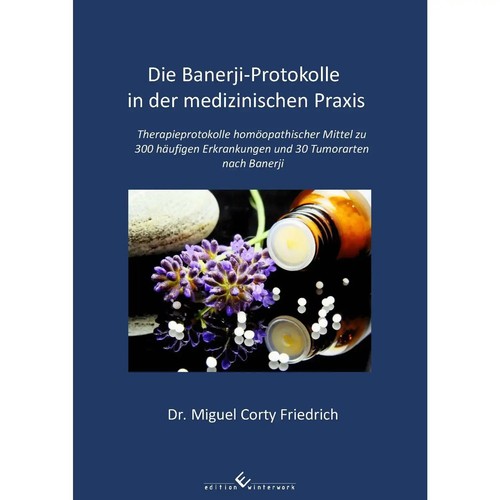 Dr. Miguel Corty Friedrich | Die Banerji-Protokolle in der medizinischen Praxis
