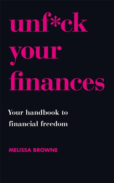 Unf*ck Your Finances by Melissa Browne (Paperback Book)