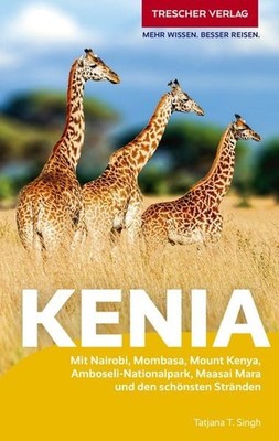 TRESCHER Reiseführer Kenia Mit Nairobi, Mombasa, Mount Kenya, Amboseli-Nation...
