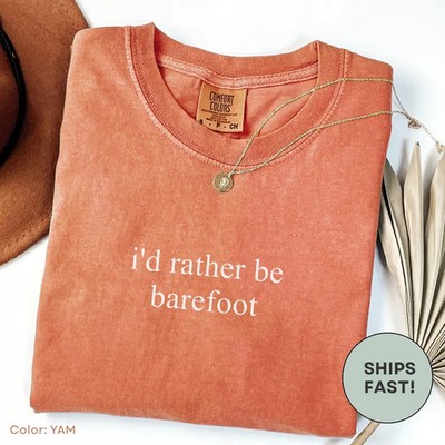 Id Rather Be Barefoot Comfort Tee