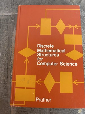 Discrete Mathematical Structures For Computer Science Ronald E Prather