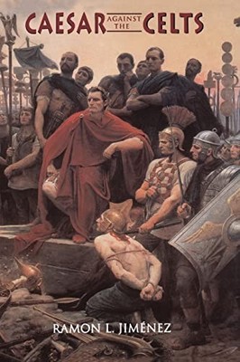 Caesar Against The Celts, Jimenez, Ramon