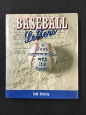 Baseball Letters : A Fan's Correspondence with His Heroes by Seth Swirsky