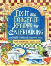 Fix-It and Forget-It Recipes for Entertaining: Slow Cooker Favorites for All...