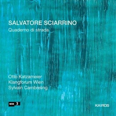 Salvatore Sciarrino Quaderno Di Strada CD Katzameier/Wien/Cambreling Kairos cc