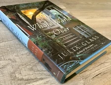 Brand New The Whole World Over A Novel Hardcover Dust Jacket By Glass, Julia