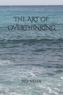 The Art of Overthinking by Nd Neha Paperback Book