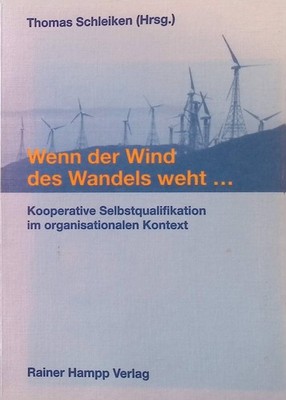 Wenn der Wind des Wandels weht ... : kooperative Selbstqualifikation im organisa