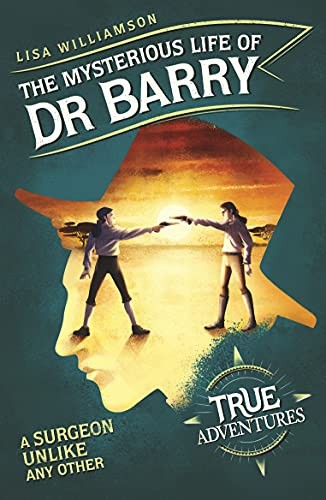 The Mysterious Life of Dr Barry: A Surgeon Unlike Any Other (Tru