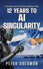 12 Years to AI Singularity: A Harmonious Future with Artificial Intelligence or 