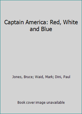 Captain America: Red, White & Blue by Bruce Jones; Bill Sienkiewicz; Paul Pope