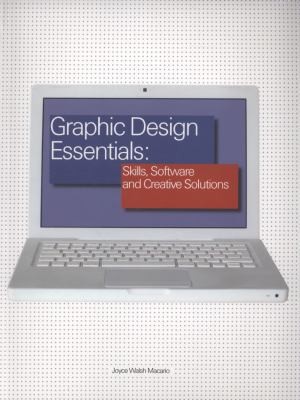 Graphic Design Essentials: Skills, Software and Creative Solutions