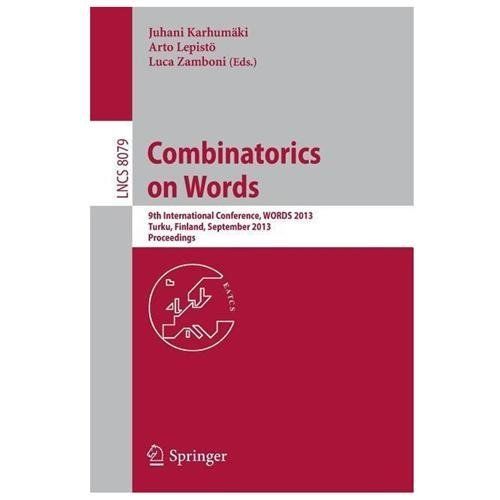 Lecture Notes in Computer Science Ser.: Combinatorics on Words : 9th ...