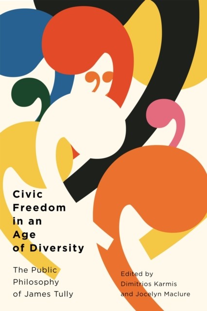 Civic Freedom in an Age of Diversity by Dimitrios Karmis PAPERBACK 9780228014300