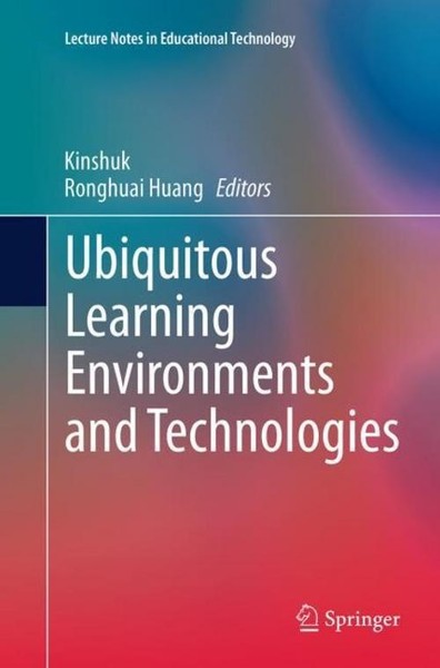 Ubiquitous Learning Environments And Technologies Ronghuai Huang-image